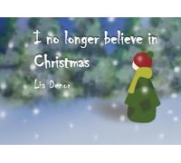I no longer believe in Christmas