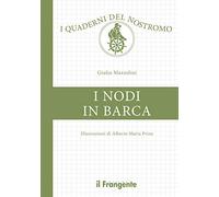 I nodi in barca. Ediz. illustrata (I quaderni del nostromo)