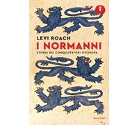 I normanni. Storia dei conquistatori d'Europa (Oscar storia)