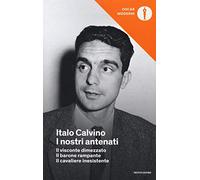I nostri antenati: Il visconte dimezzato-Il barone rampante-Il cavaliere inesistente (Oscar moderni)