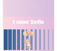 I Nostri Ricordi 1 anno Sofia: Album fotografico per custodire i momenti più belli