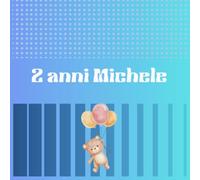 I Nostri Ricordi 2 anni Michele: Album fotografico per custodire i momenti più belli