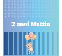 I Nostri Ricordi 2 anno Mattia: Album fotografico per custodire i momenti più belli