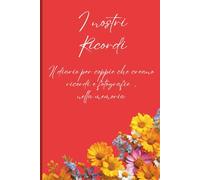 I nostri Ricordi: Diario per coppie che creano ricordi e fotografie dalla memoria