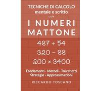 I numeri mattone: Tecniche di calcolo mentale e scritto (Quesiti per il semestre filtro)