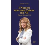 I numeri non sono catene, ma ali. Diario di una CFO
