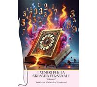I Numeri per la crescita personale: Volume 2