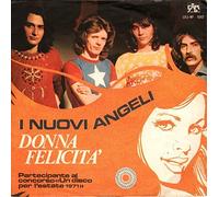 I NUOVI ANGELI - DONNA FELICITA 7" (7 INCH VINYL 45) ITALIAN CAR JUKE BOX 1971