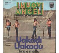 I Nuovi Angeli - Uakadì uakadù / Vinyl single [Vinyl-Single 7'']
