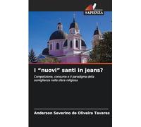 I "nuovi" santi in jeans?: Competizione, consumo e il paradigma della somiglianza nella sfera religiosa