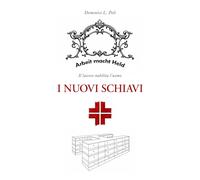 I NUOVI SCHIAVI: Il lavoro nobilita l’uomo