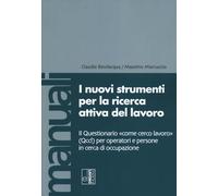 I nuovi strumenti per la ricerca attiva del lavoro. Il Questionario «come cerco lavoro» (Qccl) per operatori e persone in cerca di occupazione (Manuali EL)