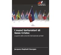 I nuovi torturatori di Gesù Cristo:: La guerra della comunità internazionale ad Haiti