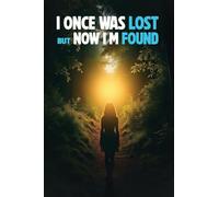 I Once Was Lost But Now I'm Found