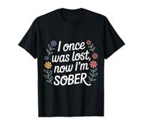 I Once Was Lost Now I'm Sober Recuperación - Camiseta