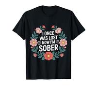 I Once Was Lost Now I'm Sober Recuperación - Camiseta