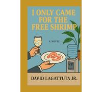 I Only Came for the Free Shrimp