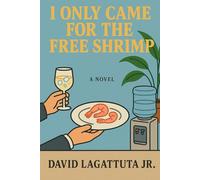 I Only Came for the Free Shrimp