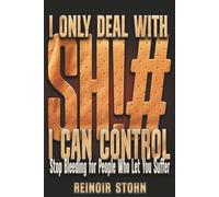 I Only Deal With Sh!# I Can Control: Stop Bleeding for People Who Let You Suffer
