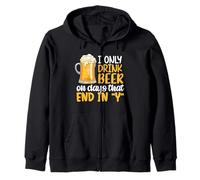 I Only Drink Beer On Days Ending In Y Drinking Beer Lover Sudadera con Capucha