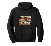 I Only Love Basketball And My Girlfriend Atleta --- Sudadera con Capucha