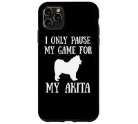 I Only Pause My Game For My Akita Gamer E-Sports Player Carcasa para iPhone 11 Pro Max