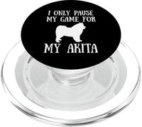 I Only Pause My Game For My Akita Gamer E-Sports Player PopSockets PopGrip para MagSafe
