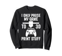 I Only Pause My Game Funny Pla Filament Impresión 3D Amantes Sudadera
