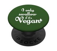 I Only Swallow if It's Vegan Divertida Idea de Regalo a Base de Plantas PopSockets PopGrip Adhesivo