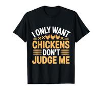 I Only Want Chickens Don't Judge Me Farmer Backyard - Camiseta