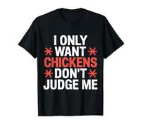 I Only Want Chickens Don't Judge Me Farmer Backyard - Camiseta