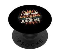 I Only Want Chickens Don't Judge Me Farmer Backyard - PopSockets PopGrip Adhesivo