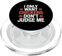 I Only Want Chickens Don't Judge Me Farmer Backyard - PopSockets PopGrip para MagSafe