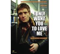 I Only Want You to Love Me [Reino Unido] [DVD]
