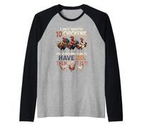 I Only Wanted 10 Chickens But If God Wants Me To Have 20 40 Camiseta Manga Raglan