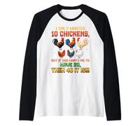 I Only Wanted 10 Chickens But If God Wants Me To Have 20 40 Camiseta Manga Raglan