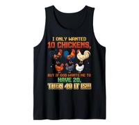 I Only Wanted 10 Chickens But If God Wants Me To Have 20 40 Camiseta sin Mangas