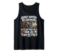 I Only Wanted 10 Chickens But If God Wants Me To Have 20 40 Camiseta sin Mangas