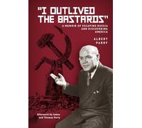 "I Outlived the Bastards": A Memoir of Escaping Russia and Discovering America
