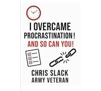 I OVERCAME PROCRASTINATION!: AND SO CAN YOU!