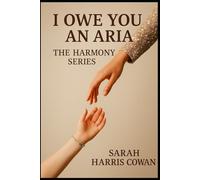 I owe you an Aria (The Harmony Series)