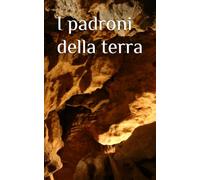 I padroni della terra