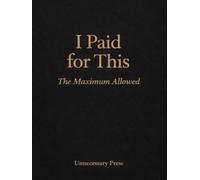 I Paid for This: The Maximum Allowed