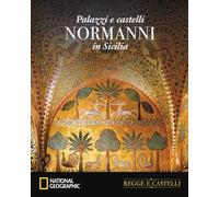 I palazzi dei normanni in Sicilia (Regge e castelli)