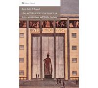 I Palazzi di Giustizia in Sicilia. Arte e architettura nell’Italia fascista (Frammenti di storia e architettura)