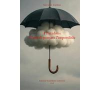 I Paradossi: L’arte di pensare l’impossibile