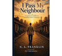 I Pass My Neighbour: I Pass My Neighbour: A Novel of Survival, Society, and Moral Choice