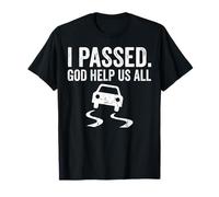I Passed God Help Us All Funny New Driver Sarcastic Licencia Camiseta