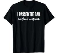 I Passed The Bar But Then I Went Back Gift Unisex T-Shirt Black L