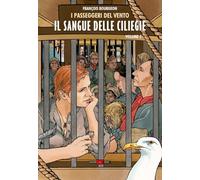 I passeggeri del vento. Il sangue delle ciliegie (Vol. 2) (Alessandro Editore)